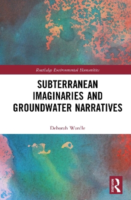 Subterranean Imaginaries and Groundwater Narratives book