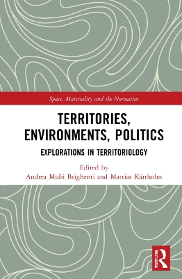 Territories, Environments, Politics: Explorations in Territoriology book