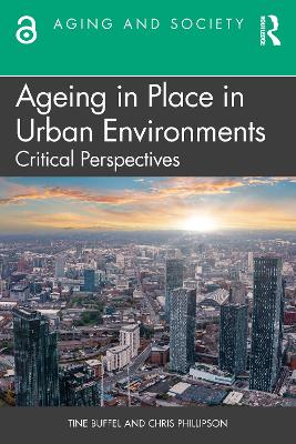 Ageing in Place in Urban Environments: Critical Perspectives by Tine Buffel