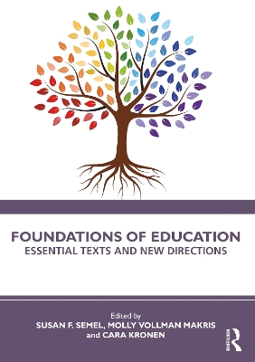 Foundations of Education: Essential Texts and New Directions by Susan F. Semel