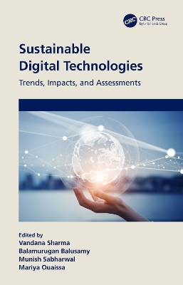 Sustainable Digital Technologies: Trends, Impacts, and Assessments book