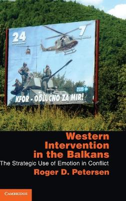 Western Intervention in the Balkans by Roger D. Petersen