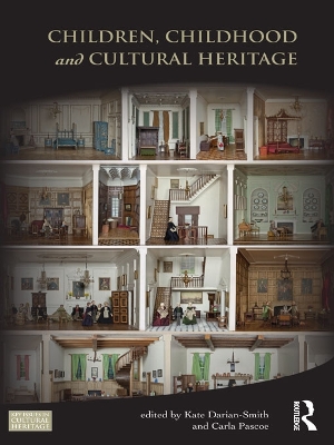 Children, Childhood and Cultural Heritage by Kate Darian-Smith