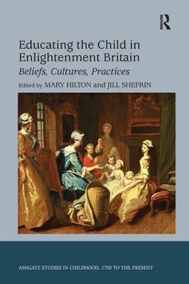 Educating the Child in Enlightenment Britain by Jill Shefrin