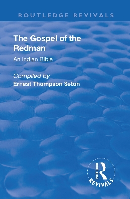 Revival: The Gospel of the Redman (1937): An Indian Bible by Ernest Thompson Seton