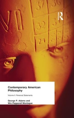 Contemporary American Philosophy by George P and Montague Adams