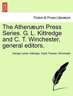 The Athen Um Press Series. G. L. Kittredge and C. T. Winchester, General Editors. book