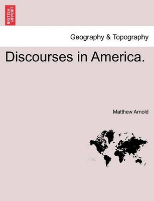 Discourses in America. by Matthew Arnold