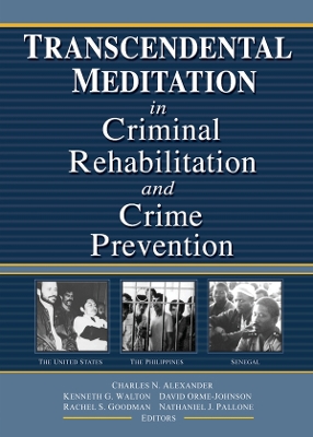 Transcendental Meditation® in Criminal Rehabilitation and Crime Prevention by Kenneth G Walton