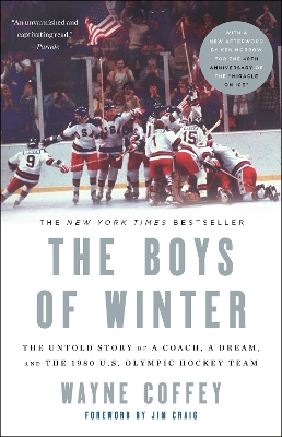 The Boys of Winter: The Untold Story of a Coach, a Dream, and the 1980 U.S. Olympic Hockey Team book