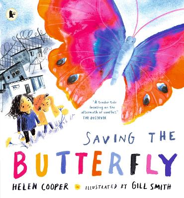 Saving the Butterfly: A story about refugees by Helen Cooper