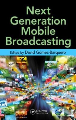 Next Generation Mobile Broadcasting book