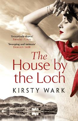 The House by the Loch: 'a deeply satisfying work of pure imagination' - Damian Barr book
