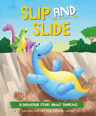 A Dinosaur Story: Slip and Slide: A Dinosaur Story about Sharing book
