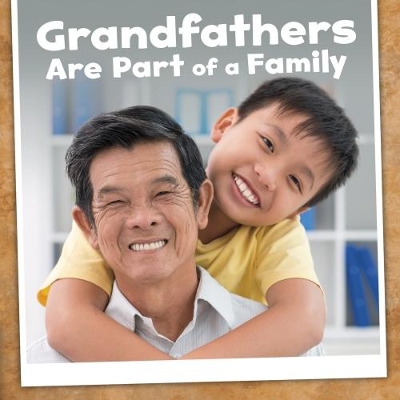 Grandfathers Are Part of a Family book
