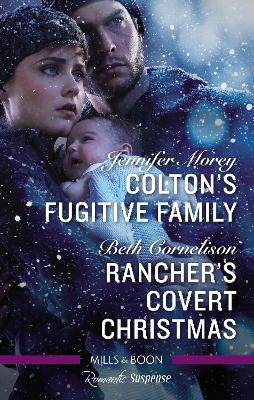 Colton's Fugitive Family/Rancher's Covert Christmas book