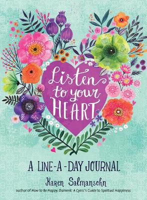 Listen to Your Heart: A Line-a-Day Journal with Prompts book