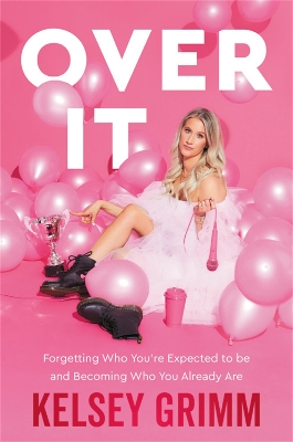 Over It: Forgetting Who You're Expected to Be and Becoming Who You Already Are book