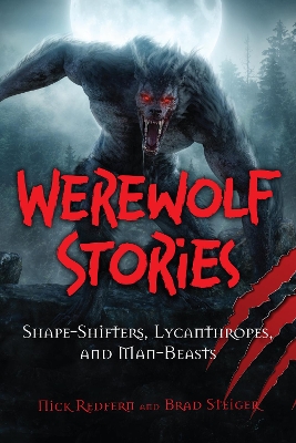 The The Werewolf Book: The Encyclopedia of Shape-Shifters and Lycanthropes by Brad Steiger