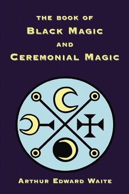 Book of Black Magic and Ceremonial Magic book