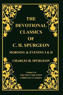 Devotional Classics of C. H. Spurgeon by Charles Haddon Spurgeon