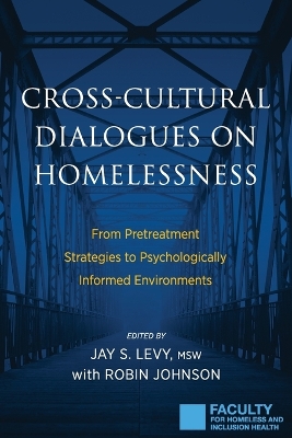 Cross-Cultural Dialogues on Homelessness by Jay S Levy