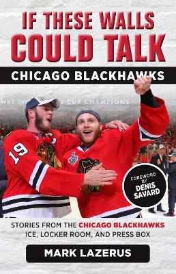 If These Walls Could Talk: Chicago Blackhawks book