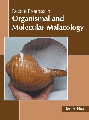 Recent Progress in Organismal and Molecular Malacology book