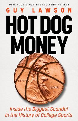 Hot Dog Money: Inside the Biggest Scandal in the History of College Sports book