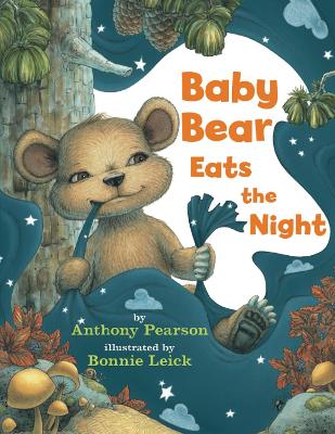 Baby Bear Eats the Night by Anthony Pearson