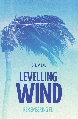 Levelling Wind: Remembering Fiji book