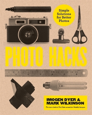 Photo Hacks: Simple Solutions for Better Photos book