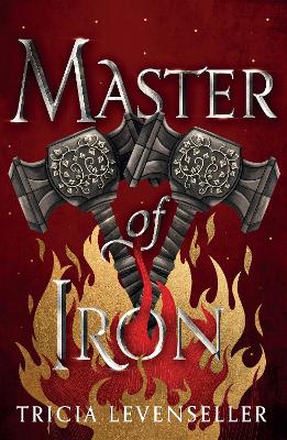 Master of Iron: Book 2 of the Bladesmith Duology by Tricia Levenseller