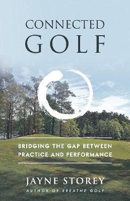 Connected Golf: Bridging the Gap between Practice and Performance book