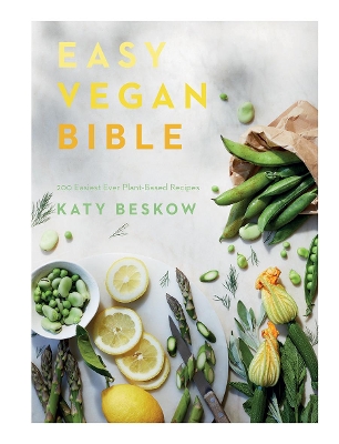 Easy Vegan Bible: 200 Easiest Ever Plant-based Recipes book