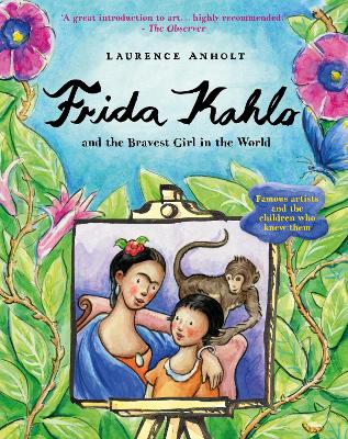 Frida Kahlo by Laurence Anholt