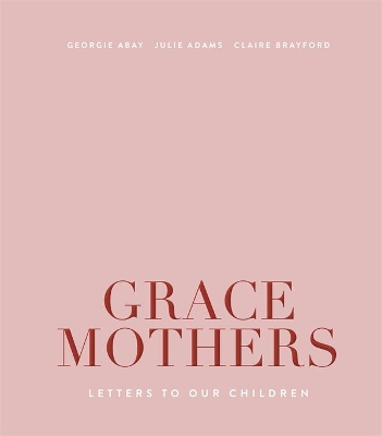 Grace Mothers: Letters to Our Children book