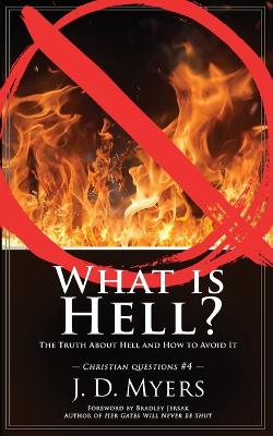 What is Hell?: The Truth About Hell and How to Avoid It book