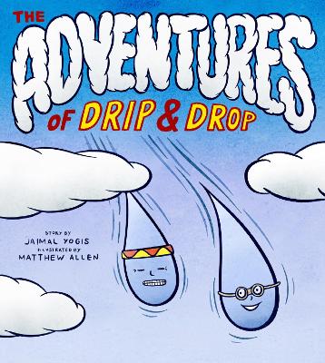 The Adventures of Drip and Drop book