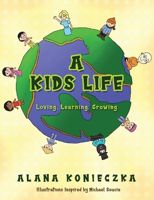 A Kids Life: Loving, Learning, Growing book