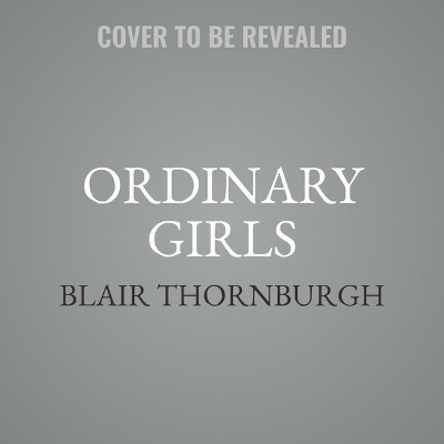 Ordinary Girls by Blair Thornburgh