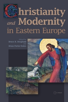 Christianity and Modernity in Eastern Europe book