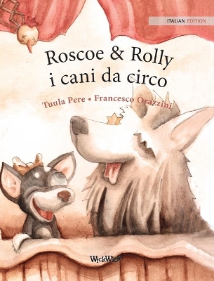Roscoe & Rolly i cani da circo: Italian Edition of 