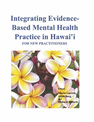 Integrating Evidence-Based Mental Health Practice in Hawai?i: For New Practitioners book