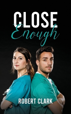 Close Enough by Robert Clark