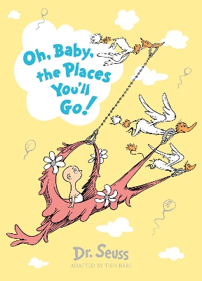 Oh, Baby, The Places You'll Go! Slipcase edition by Dr. Seuss