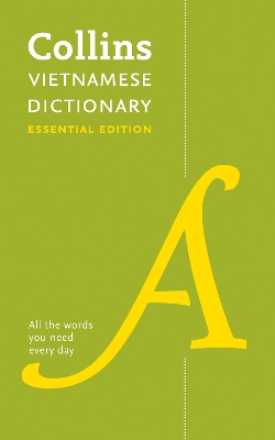 Vietnamese Essential Dictionary: All the words you need, every day (Collins Essential) book