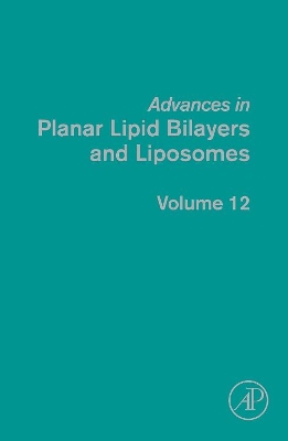 Advances in Planar Lipid Bilayers and Liposomes by Aleš Iglič︎