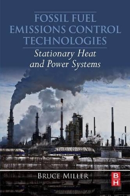 Fossil Fuel Emissions Control Technologies by Bruce G Miller