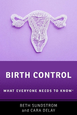 Birth Control: What Everyone Needs to Know® book